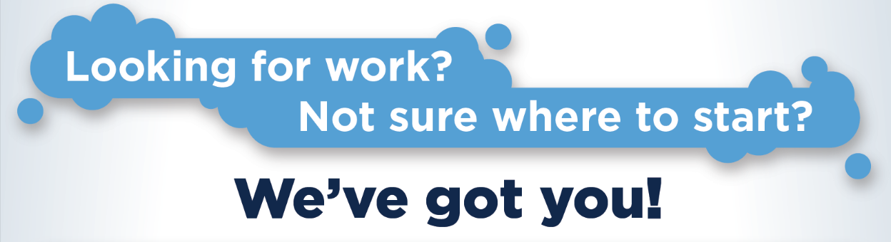 Looking for work? Not sure where to start? We've got you!